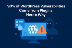 90% of WordPress Vulnerabilities Come from Plugins Here’s Why